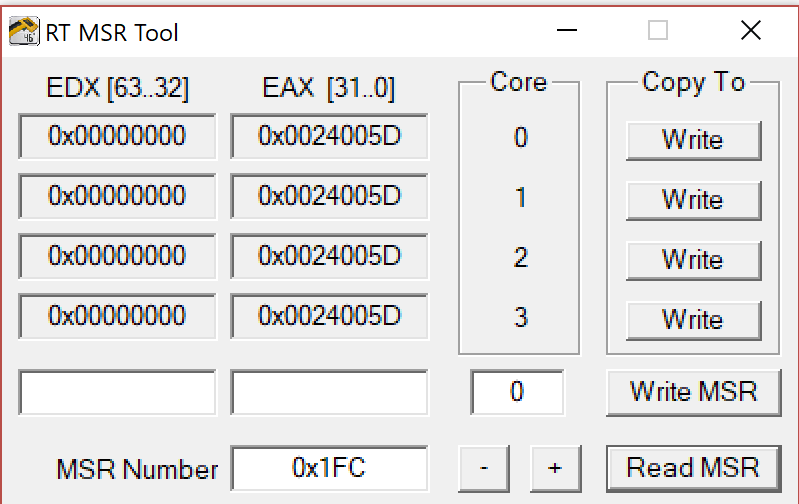 tRT MSR Tool 
EDX [63.321 EAX (31.01 
MSR Number OxlFC 
Core 
2 
3 
Copy To 
Write I 
Write I 
Write I 
Write I 
Write MSR 
Read MSR 